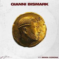 Album Gianni Bismark: Re Senza Corona
