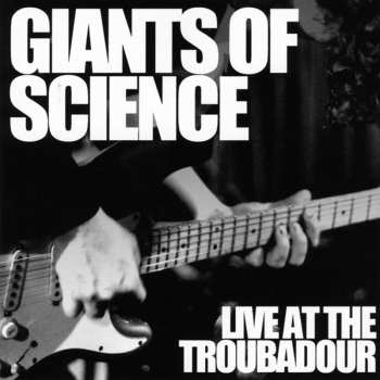 Album Giants of Science: Live At The Troubadour