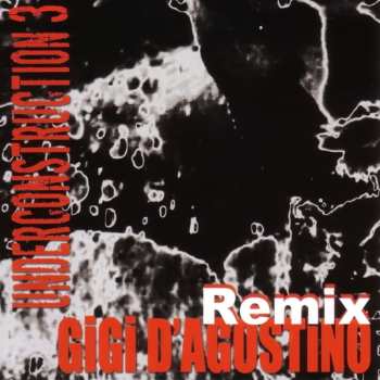 Album Gigi D'Agostino: Underconstruction 3 Remix