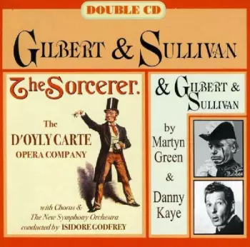 The Sorcerer / Gilbert & Sullivan with Martyn Green & Danny Kaye