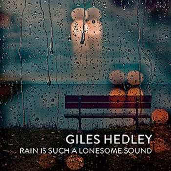 CD Giles Hedley: Rain Is Such a Lonesome Sound