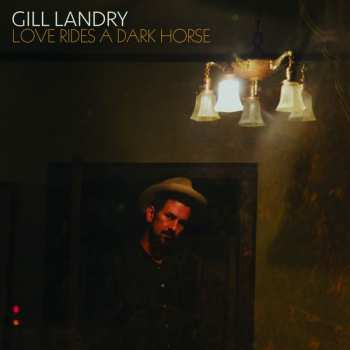 LP Gill Landry: Love Rides A Dark Horse