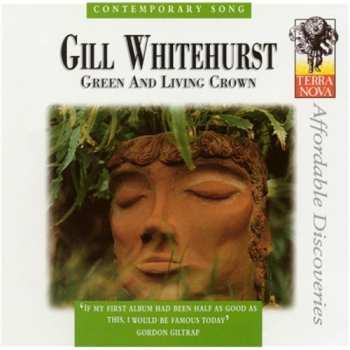 Album Gill Whitehurst: Green And Living Crown