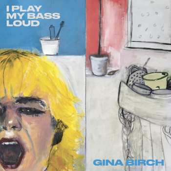 LP Gina Birch: I Play My Bass Loud CLR | LTD