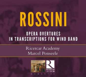 CD Gioacchino Rossini: Opera Overtures In Transcriptions For Wind Band