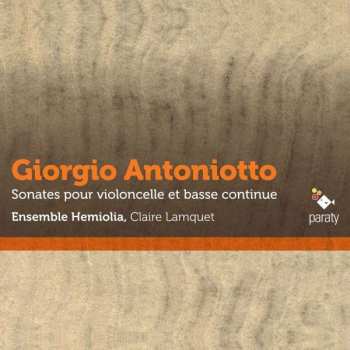 CD Giorgio Antoniotti: Sonates Pour Violoncelle Et Basse Continue