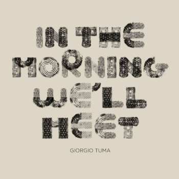 Album Giorgio Tuma: In The Morning We'll Meet