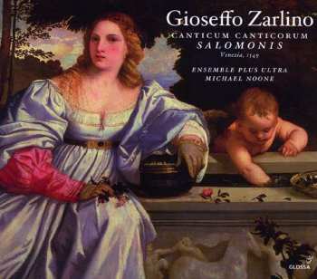 CD Gioseffo Zarlino: Canticum Canticorum Salomonis & Selected Motets
