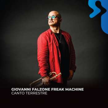 CD Giovanni Falzone Freak Machine: Canto Terrestre
