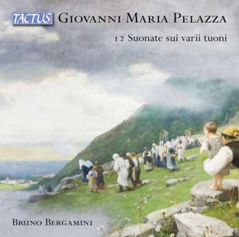 CD Giovanni Pelazza: 12 Suonate Sui Varii Tuoni