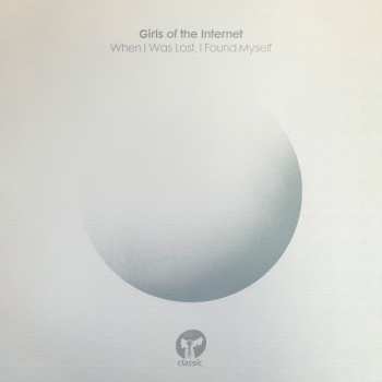 2LP Girls Of The Internet: When I Was Lost, I Found Myself