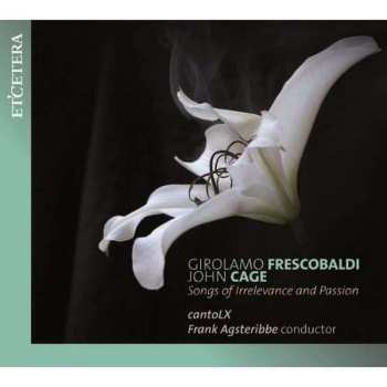 CD John Cage: Songs Of Irrelevance and Passion