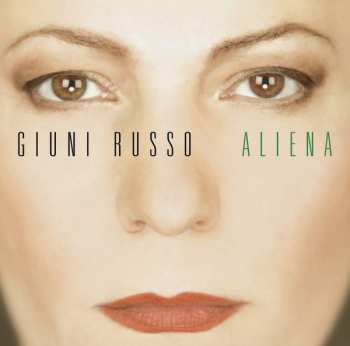 Album Giuni Russo: Aliena (Giuni Dopo Giuni)