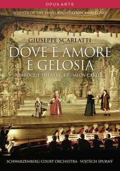 DVD Giuseppe Scarlatti: Dove E Amore E Gelosia