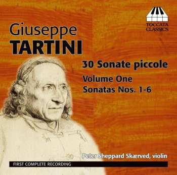 CD Giuseppe Tartini: 30 Sonate Piccole, Volume One: Sonatas Nos. 1-6