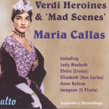 CD Giuseppe Verdi: Maria Callas - Verdi Heroines & Mad Scenes