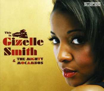 Album Gizelle Smith: This Is Gizelle Smith & The...