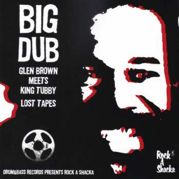 CD King Tubby: Big Dub - Glen Brown and King Tubby lost tapes