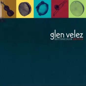 Glen Velez: Rhythmcolor Exotica