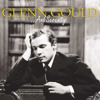 Album Glenn Gould: ...And Serenity