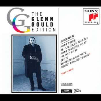 2CD Glenn Gould: Piano Works, Op. 11, 19, 23, 25, 33A & 33B; Piano Concerto, Op. 42; Fantasy, Op. 47; Ode To Napoleon Buonaparte; Pierrot Lunaire: 7 Songs