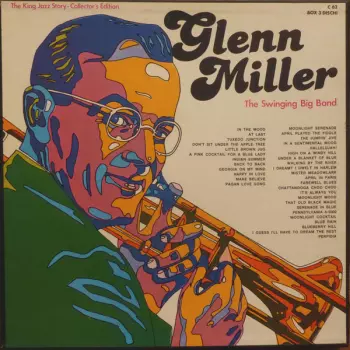 Glenn Miller: The Swinging Big Bands