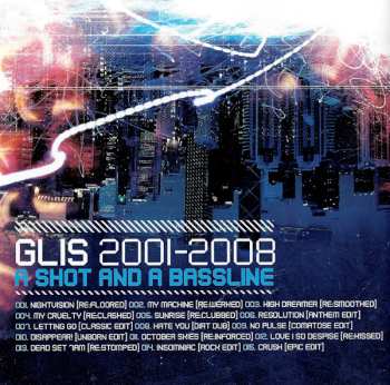 CD Glis: 2001-2008 A Shot And A Bassline