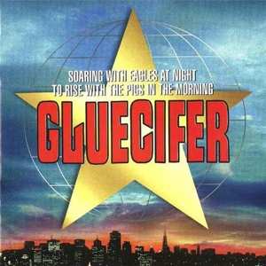 Album Gluecifer: Soaring With Eagles At Night To Rise With The Pigs In The Morning