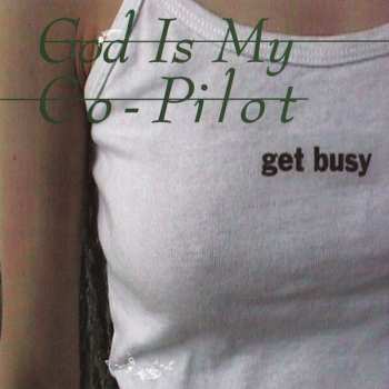 CD God Is My Co-Pilot: Get Busy