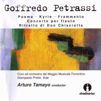 CD Orchestra Del Maggio Musicale Fiorentino: Poema • Kyrie • Frammento • Concerto Per Flauto • Ritratto Di Don Chisciotte
