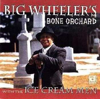 Album Golden "Big" Wheeler: Big Wheeler's Bone Orchard