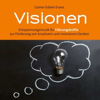 Album Gomer Edwin Evans: Visionen (Harmonische Instrumental-Musik Zum Entspannen Für Führungskräfte)