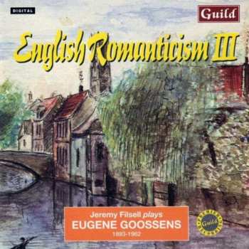 CD Goossens,eugene: English Romanticism Iii