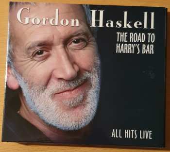 Album Gordon Haskell: The Road To Harry's Bar (All Hits Live)