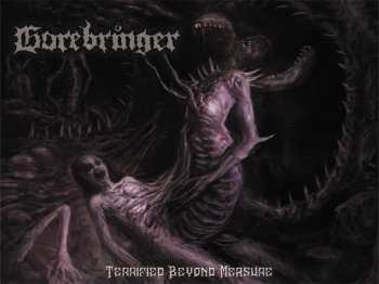 CD GOREBRINGER: Terrified Beyond Measure