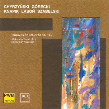 CD Gorecki / Chyrzynski / Nowej / Lason / Bywalec: Orkiestra Muzyki Nowej