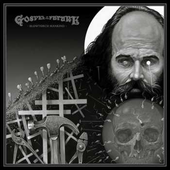 CD Gospel Of The Future: Blowtorch Mankind