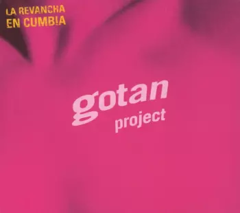 Gotan Project: La Revancha En Cumbia