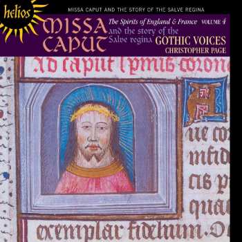 CD Gothic Voices: The Spirits Of England And France 4 - Missa Caput And The Story Of The Salve Regina