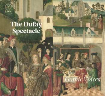 CD Gothic Voices: The Dufay Spectacle