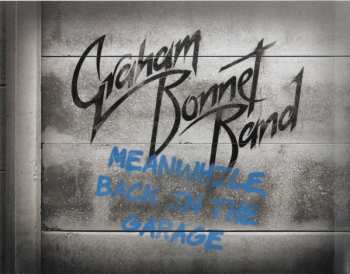 CD/DVD Graham Bonnet Band: Meanwhile, Back In The Garage DLX