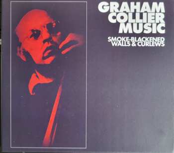 Album Graham Collier Music: Smoke​-​Blackened Walls & Curlews
