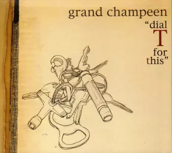 Grand Champeen: Dial T For This