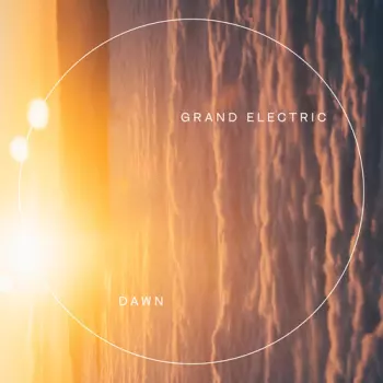 Grand Electric: Dawn