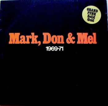 2LP Grand Funk Railroad: Mark, Don & Mel 1969-71