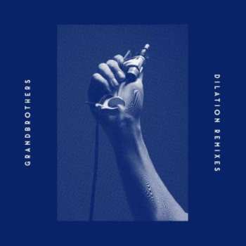 LP Grandbrothers: Dilation Remixes