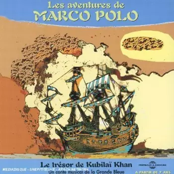 Les Aventures De Marco Polo - Le Trésor De Kubilaï Khan