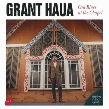 LP Grant Haua: Ora Blues At The Chapel: Live