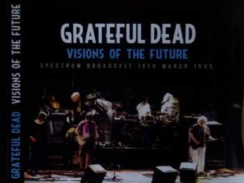 2CD The Grateful Dead: Visions Of The Future