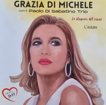 Grazia Di Michele: Le Stagioni Del Cuore - L' Estate